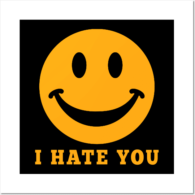 I Hate You Wall Art by rajtuls